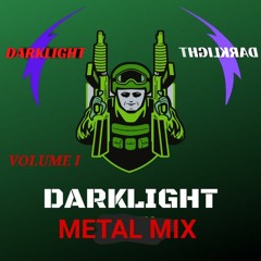 The DarkLight  Metal Mix Volume 1