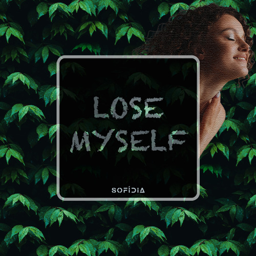 SOFÍDIA - Lose Myself