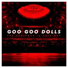 Slide Goo Goo Dolls I wanna wake up where you are