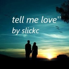 tell me love'' by slickc & chilie dre 2021