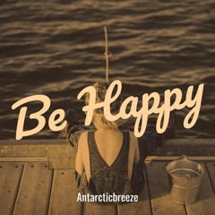 ANtarcticbreeze - Be Happy