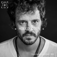 DowntempoLoveCast 002 - Holed Coin