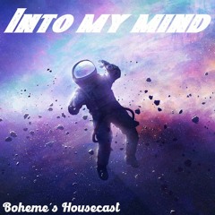 Into My Mind - Progressive House & Tech House | Housecast #3