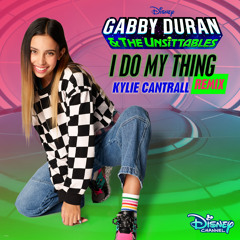 I Do My Thing (From "Gabby Duran & The Unsittables"/Remix)