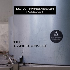 DLTA Transmission Podcast 002 - Carlo Vento