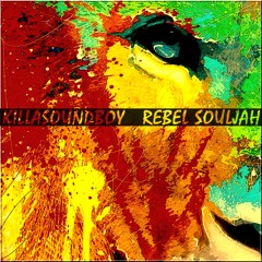 REBEL SOULJAH  (KSB SOUL DUB RIDDIM)