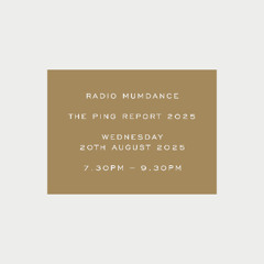 Radio Mumdance - The Ping Report 2025 - 20 August 2025