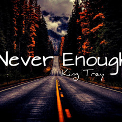 Never Enough
