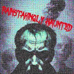 Painstakingly Haunted (Prod by. Flacko Da Baptist)