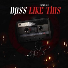Bass Like This