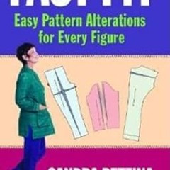 PDF/ READ Fast Fit: Easy Pattern Alterations for Every Figure By  Sandra Betzina (Author)  Full