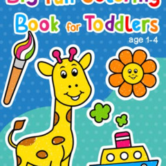 [Get] PDF 💜 Big Fun Creative Coloring Book for Toddlers: First Simple Cute Coloring