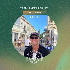 TOTM Takeover Sessions - Brad Lowe - Vol. 31
