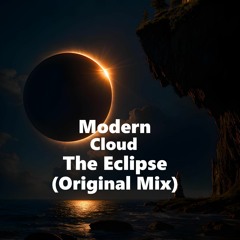 Modern Cloud - The Eclipse (Original Mix)