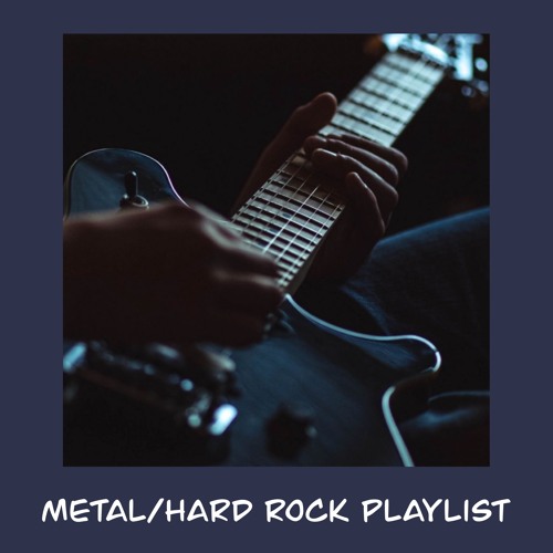Stream Playlists Listen to Metal/Hard Rock Playlist playlist online