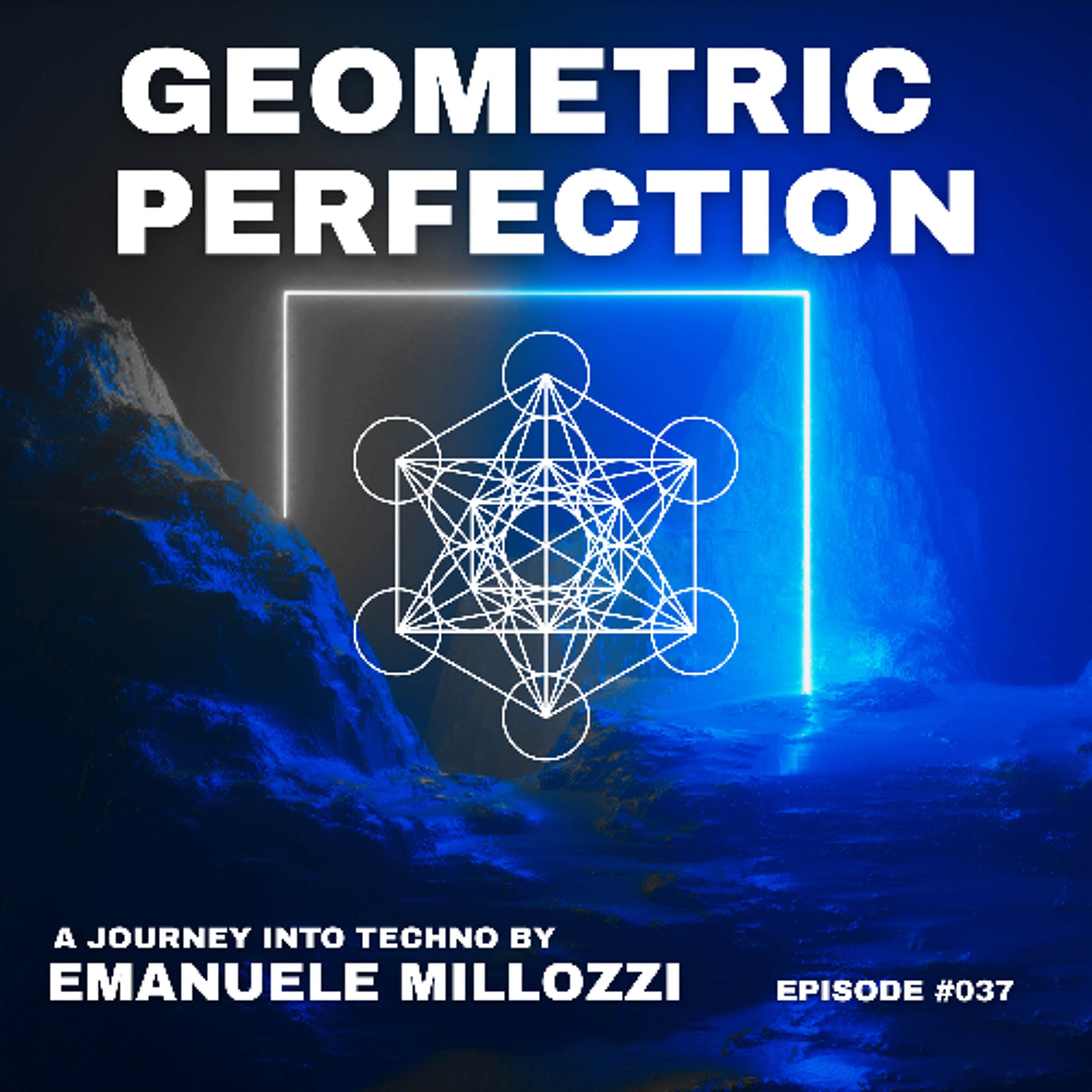 Emanuele Millozzi Presents GEOMETRIC PERFECTION #037 episode artwork