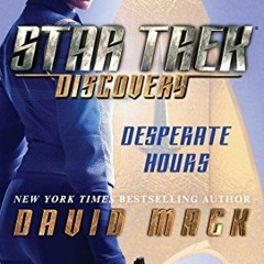 free KINDLE 📙 Star Trek: Discovery: Desperate Hours by  David Mack EBOOK EPUB KINDLE