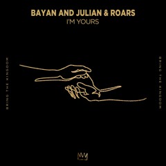 Bayan and Julian &  Roars - I'm Yours