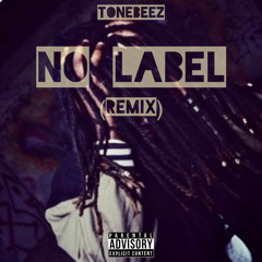 ToneBeez- No Label (Remix)