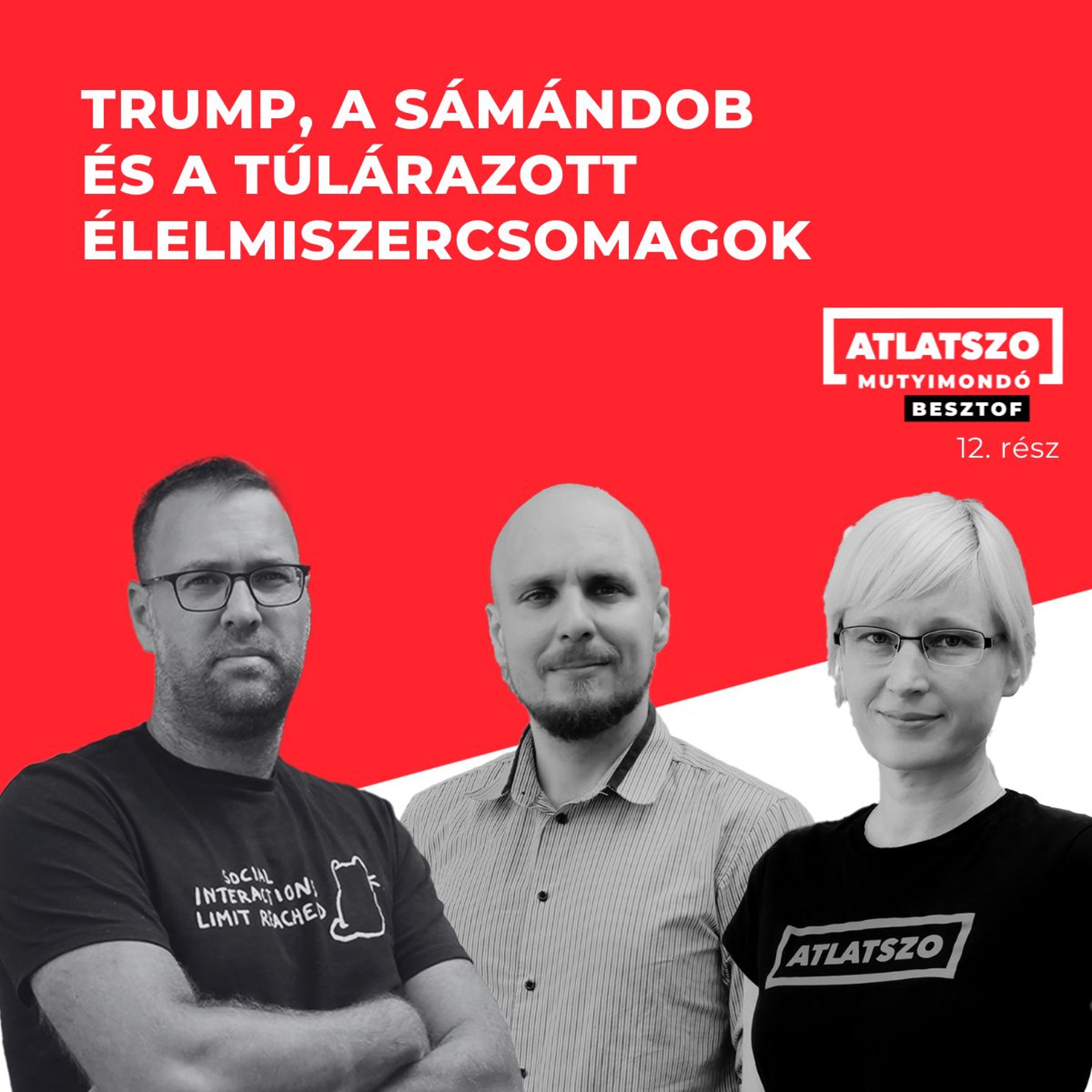 Átlátszó Mutyimondó Besztof, Ep. 12 - Trump, a Sámándob, és a túlárazott élelmiszercsomagok