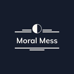 Moral Mess