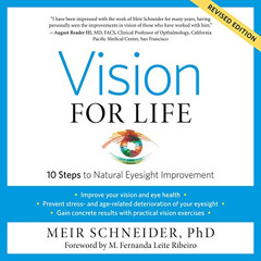 [Read] KINDLE 📃 Vision for Life, Revised Edition: Ten Steps to Natural Eyesight Impr