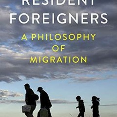 ⚡PDF❤ Resident Foreigners: A Philosophy of Migration