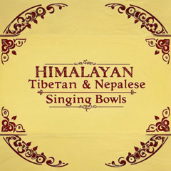Himalayan Tibetan and Nepalese Singing Bowls