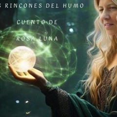 LOS RINCONES DEL HUMO -  NARRADO POR NORMA CONSTANZA LOPEZ
