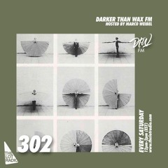 Darker Than Wax FM #302 w/ Marco Weibel • 29th January 2022