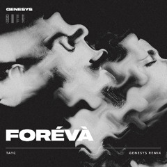 Tayc - Forévà (Genesys Remix) [Afro House]