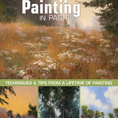 Access EBOOK ✉️ Landscape Painting in Pastel: Techniques and Tips from a Lifetime of