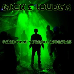 Nick E Louder - PEAK - TIME TECHNO ANTHEMS Mix