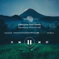 Sosodality Vibecast #081 ft. Giba (Live from Amsterdam - GEMS)