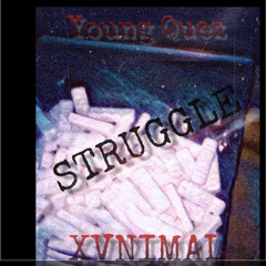Struggle Ft. Young Quez