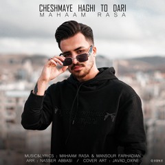 Mahaam Rasa - Cheshmaye Haghi To Dari