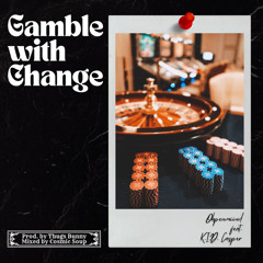 Ohpenmiind - Gamble with Change (ft. K.I.D. Casper)