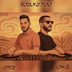 Round Too - OMZ B2B Ora-B