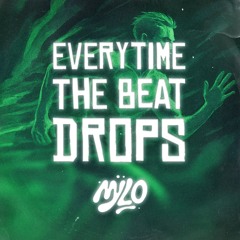 EVERYTIME THE BEAT DROPS