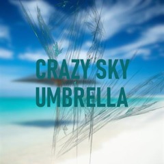 Umbrella - Crazy Sky Remix From CRAZY LOCALS 2024