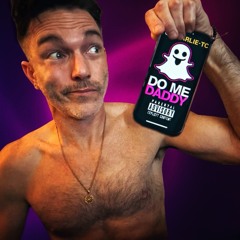 Do Me Daddy (Extra Large Edition)