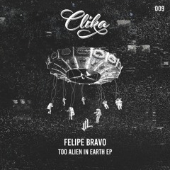 Premiere : Felipe Bravo - Connected Circuits (CLIKA009)