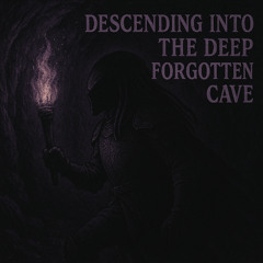 Descending Into The Deep Forgotten Cave