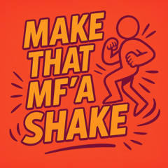 Make That MFa Shake (Original Mix)