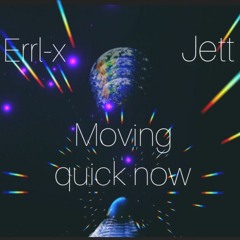 Errlx & Jett Dugan - Moving Quick Now(Original Mix)