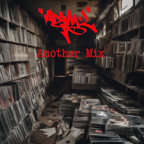 Adam L - Another Mix: that no one asked for