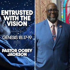 Entrusted With the Vision