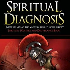READ KINDLE 💞 Spiritual Diagnosis: Understanding the Mystery Behind Your Misery - Sp