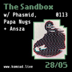 The Sandbox 006 w/ Phasmid, Papa Nugs + Ansza