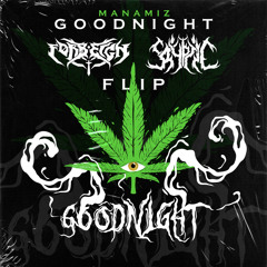 Manamiz - Goodnight (Forreign & Cryptic FLIP) [MSTR]